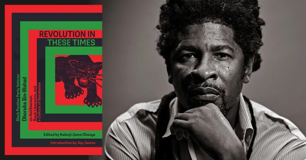 Kalonji Jama Changa presents "Revolution In These Times: Black Panther Party Veteran Dhoruba Bin Wahad on Antifascism, Black Liberation, and A Culture of Resistance"