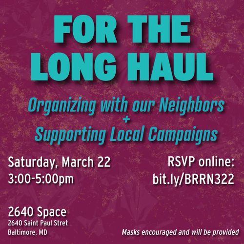 For the Long Haul: Organizing with Our Neighbors and Supporting Local Campaigns