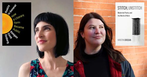 Keegan Cook Finberg and Kristin Grogan present "Poetry in General: How a Literary Form Became Public" and "Stitch, Unstitch Modernist Poetry and the World of Work" in conversation w/ Christopher Nealon