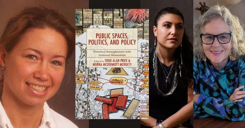 Morna McDermott McNulty, Erika Strauss Chavarria, and Ann Bracken present "Public Spaces, Politics and Public Policy: Historical Entanglements with Irrational Momentism"